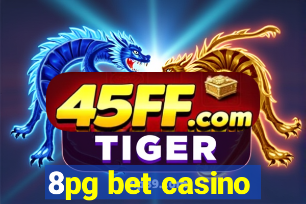 8pg bet casino